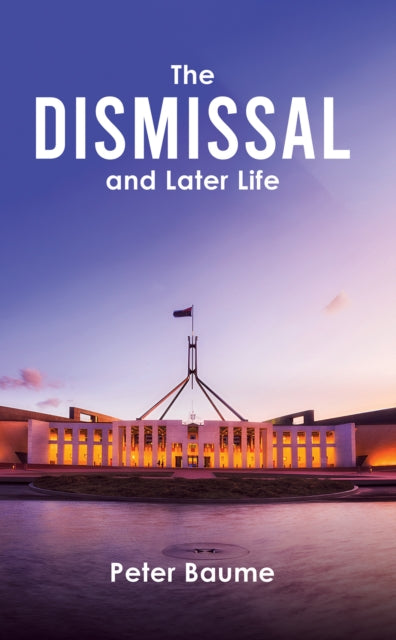 Dismissal & Later Life By Baume, Peter
