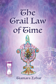 Grail Law Of Time By Zohar, Tiamara