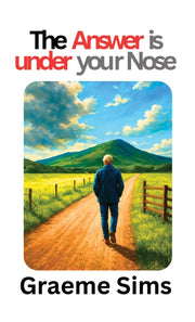 Answer Is Under Your Nose By Sims, Graeme
