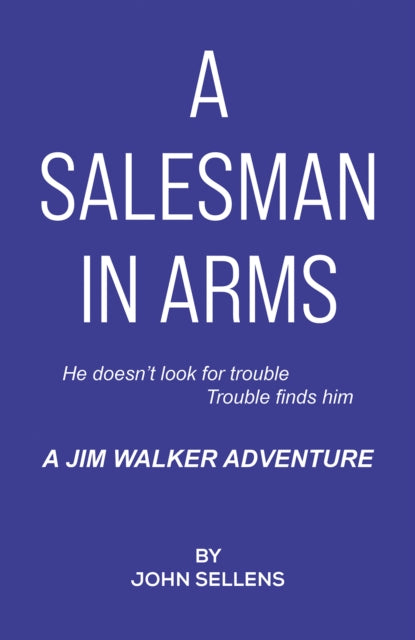 Salesman In Arms By Sellens, John