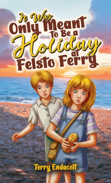It Was Only Meant To Be A Holiday At Fel By Endacott, Terry