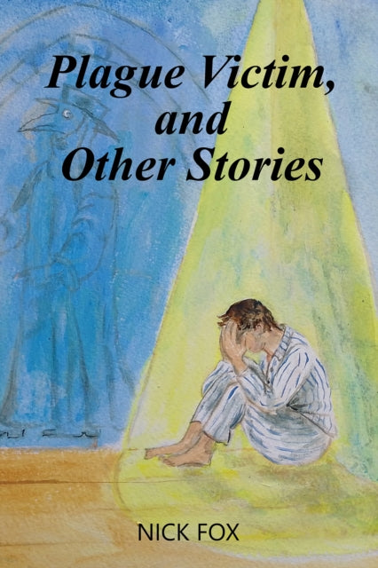 Plague Victim & Other Stories By Fox, Nick