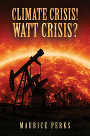Climate Crisis Watt Crisis By Perks, Maurice