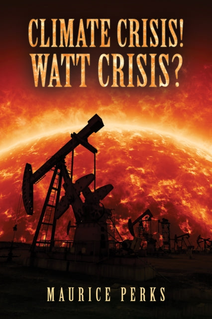 Climate Crisis Watt Crisis By Perks, Maurice