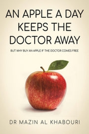 Apple A Day Keeps The Doctor Away By Al Khabouri, Dr Mazi