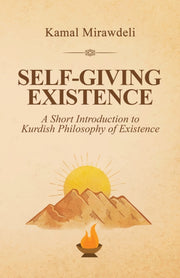 Selfgiving Existence By Mirawdeli, Kamal
