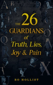 26 Guardians Of Truth Lies Joy Pain By Hollist, Bo