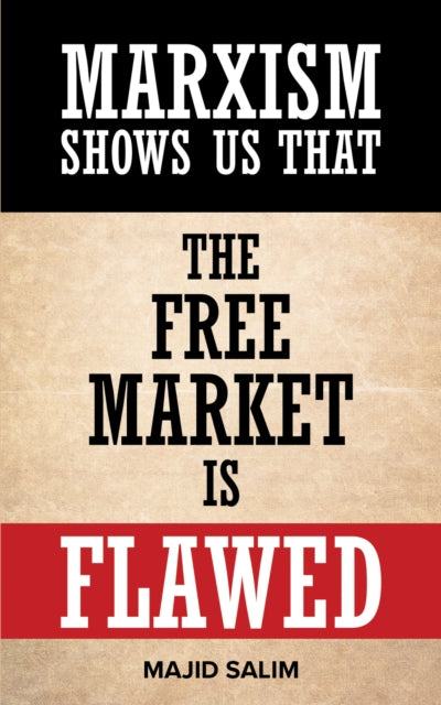 Marxism Shows Us That The Free Market Is By Salim, Majid