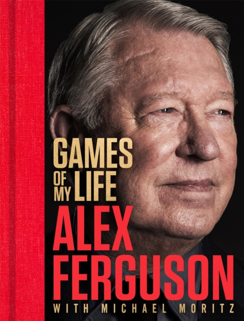 Games Of My Life By Ferguson, Alex