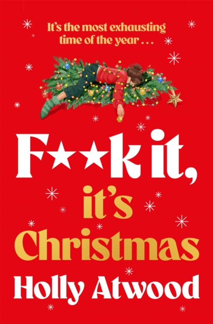 F**k It Its Christmas By Atwood, Holly