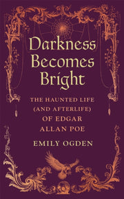Darkness Becomes Bright By Ogden, Emily
