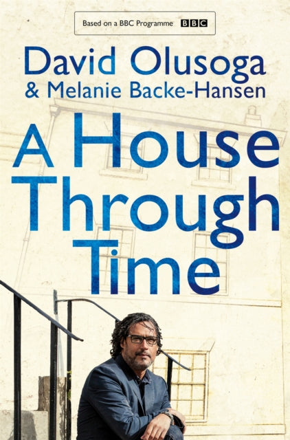 House Through Time By Olusoga, David