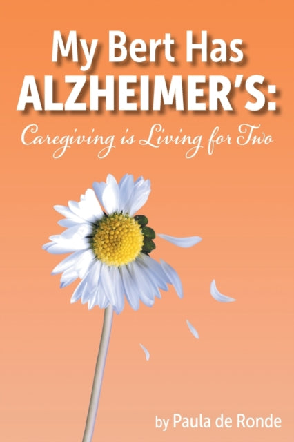 My Bert Has Alzheimer's: Caregiving Is L