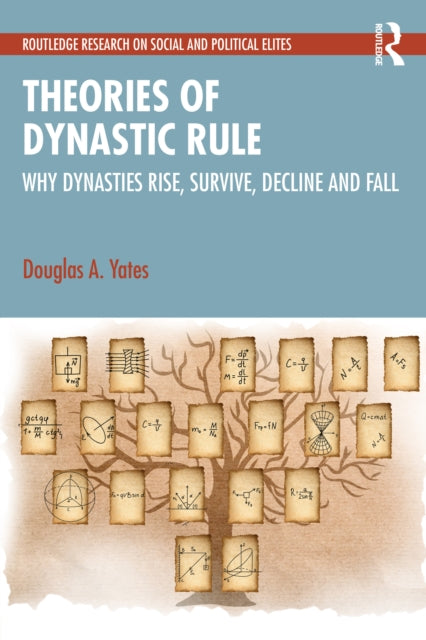 Theories Of Dynastic Rule By Yates  Douglas A.
