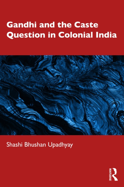 Gandhi And The Caste Question In Coloni