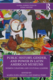 Public History Gender And Power In La By Bedoya  Mar    A Ele