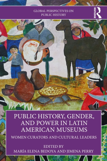 Public History Gender And Power In La By Bedoya  Mar    A Ele