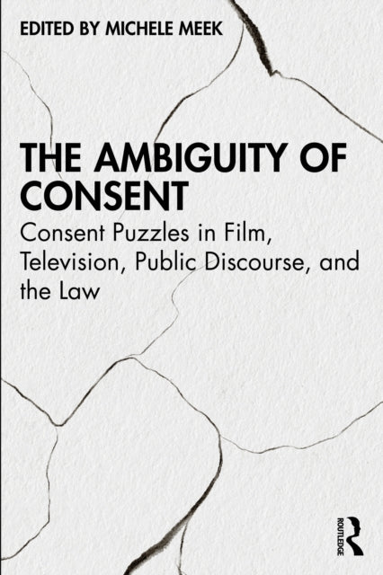 Ambiguity Of Consent By Meek  Michele