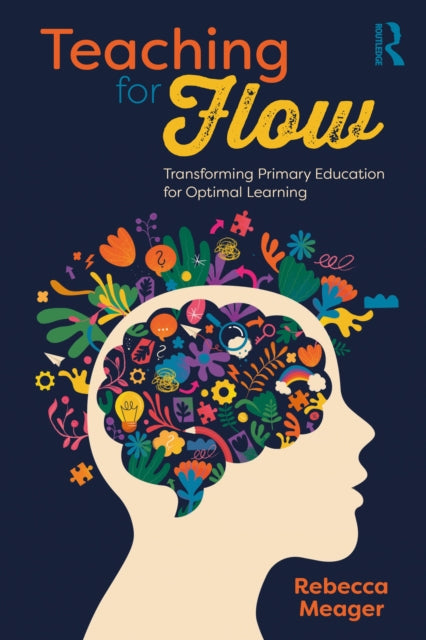 Teaching For Flow Transforming Primary