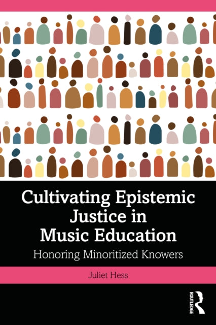 Cultivating Epistemic Justice In Music By Hess  Juliet