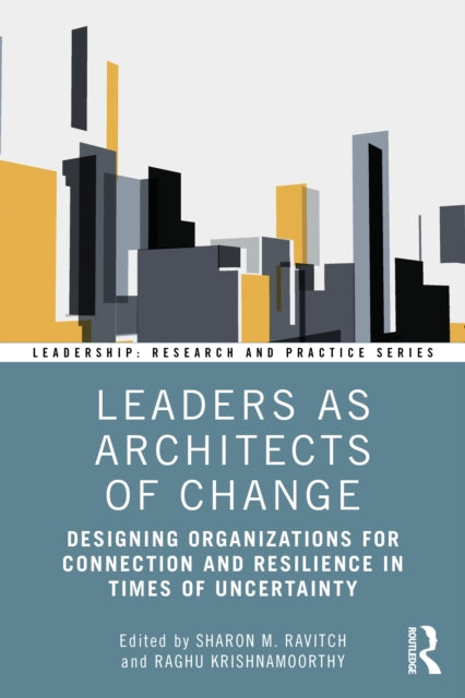 Leaders As Architects Of Change By Ravitch  Sharon M.