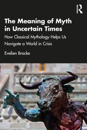 Meaning Of Myth In Uncertain Times By Bracke  Evelien