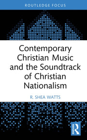 Contemporary Christian Music And The So By Watts  R. Shea