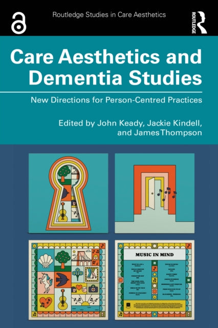 Care Aesthetics And Dementia Studies By Keady  John