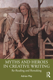 Myths And Heroes In Creative Writing
