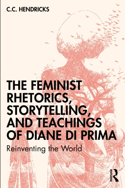 Feminist Rhetorics Storytelling And T By Hendricks  C.c.