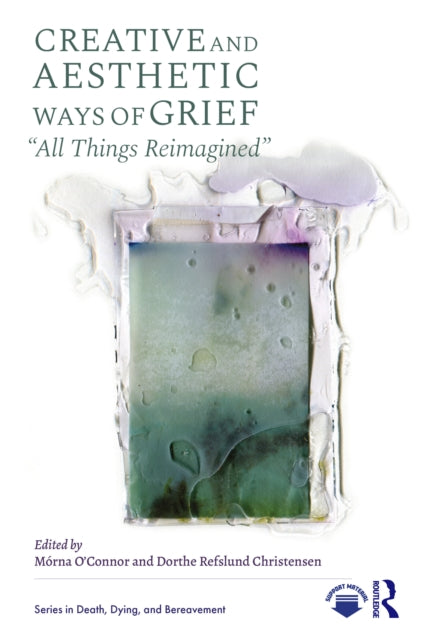 Creative And Aesthetic Ways Of Grief By O        Connor  M