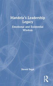 Mandelas Leadership Legacy By Segal  Steven