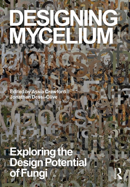 Designing Mycelium By Crawford  Assia