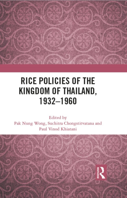 Rice Policies Of The Kingdom Of Thailan By Tongsaen  Thasanapor