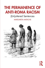 Permanence Of Anti-roma Racism By Matache  Margareta