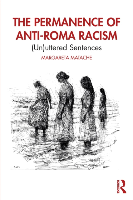 Permanence Of Anti-roma Racism By Matache  Margareta