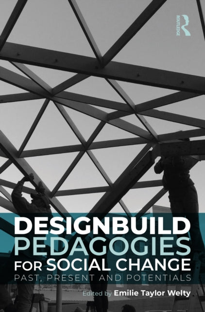 Designbuild Pedagogies For Social Chang