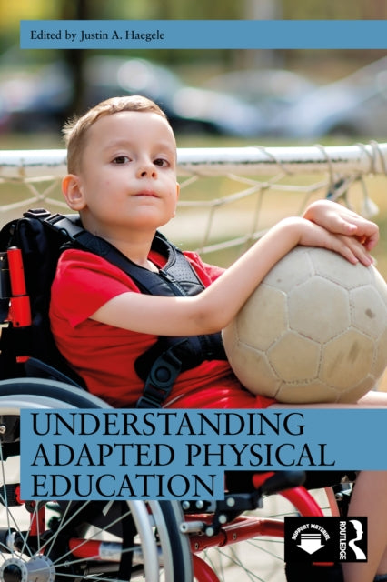 Understanding Adapted Physical Educatio By Haegele  Justin A.