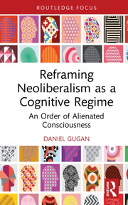 Reframing Neoliberalism As A Cognitive