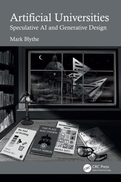 Artificial Universities By Blythe  Mark