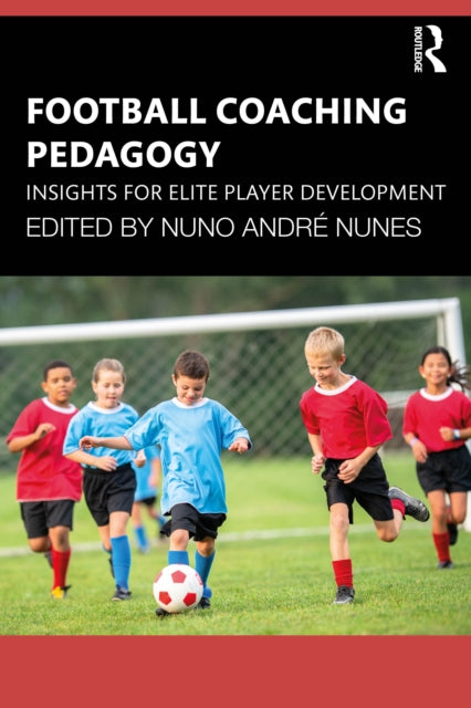 Football Coaching Pedagogy By Nunes  Nuno Andr