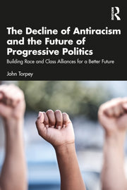 Decline Of Antiracism And The Future Of By Torpey  John