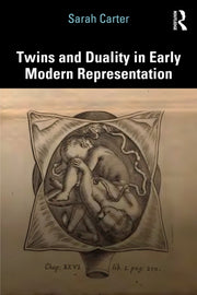 Twins And Duality In Early Modern Repre By Carter  Sarah