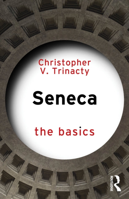 Seneca The Basics By Trinacty  Christophe