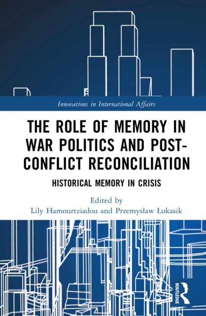 Role Of Memory In War Politics And Post