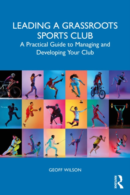 Leading A Grassroots Sports Club By Wilson  Geoff