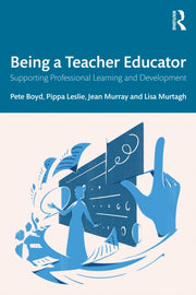 Being A Teacher Educator By Boyd  Pete