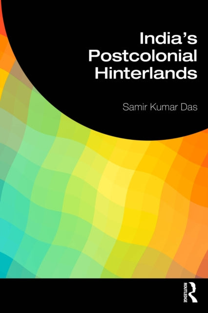 Postcolonial Hinterlands In India