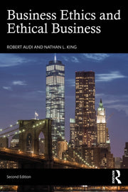 Business Ethics And Ethical Business By Audi  Robert
