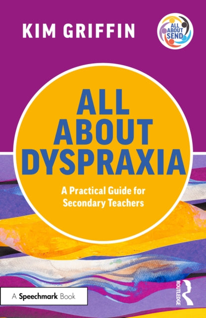 All About Dyspraxia A Practical Guide